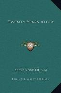 Twenty Years After di Alexandre Dumas edito da Kessinger Publishing