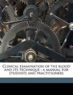Clinical Examination Of The Blood And It di Artur Pappenheim edito da Nabu Press
