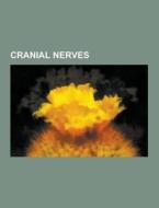 Cranial Nerves di Source Wikipedia edito da University-press.org