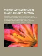 Visitor Attractions In Clark County, Nev di Source Wikipedia edito da Books LLC, Wiki Series