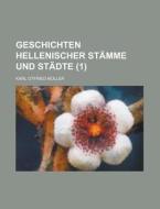 Geschichten Hellenischer Stamme Und Stadte (1 ) di Charles Warren Thornthwaite, Karl Otfried Muller edito da Rarebooksclub.com
