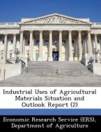 Industrial Uses Of Agricultural Materials Situation And Outlook Report (2) edito da Bibliogov