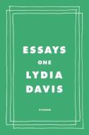 Essays One di Lydia Davis edito da PICADOR