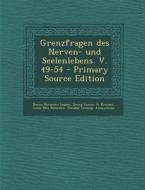 Grenzfragen Des Nerven- Und Seelenlebens. V. 49-54 di Benno Hermann Laquer, Georg Lomer, H. Kreuser edito da Nabu Press