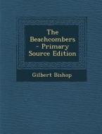 The Beachcombers di Gilbert Bishop edito da Nabu Press