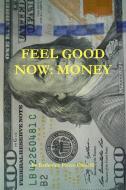 Feel Good Now di Katherine Pierce Chinelli edito da Lulu.com