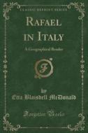 Rafael In Italy di Etta Blaisdell McDonald edito da Forgotten Books