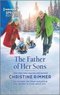 The Father of Her Sons di Christine Rimmer edito da HARLEQUIN SALES CORP