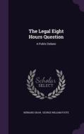 The Legal Eight Hours Question di Bernard Shaw edito da Palala Press