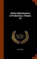 Safety Maintenance & Production, Volume 10 di Anonymous edito da Arkose Press
