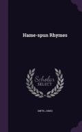 Hame-spun Rhymes di Colonel James Smith edito da Palala Press