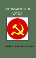 The Invasion Of Vatoa di Sam Rogers, Stanley Brown edito da Blurb