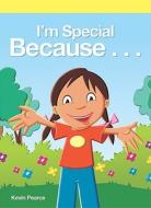 I'm Special Because... di Kevin Pearce edito da Rosen Publishing Group