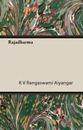 Rajadharma di K V Rangaswami Aiyangar edito da Wellhausen Press