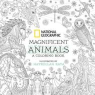 National Geographic Magnificent Animals: Coloring Book di Hayrullah Kaya edito da National Geographic Society