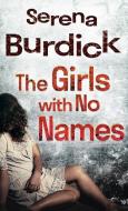 The Girls with No Names di Serena Burdick edito da THORNDIKE PR