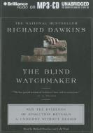 The Blind Watchmaker: Why the Evidence of Evolution Reveals a Universe Without Design di Richard Dawkins edito da Brilliance Corporation