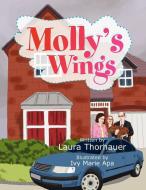 Molly's Wings di Laura L. Thorhauer edito da Xlibris