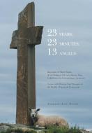 23 Years, 23 Minutes, 13 Angels di Katherine Hyland edito da FriesenPress