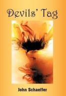 Devils' Tag di John Schaeffer edito da AUTHORHOUSE