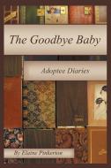 The Goodbye Baby di Elaine Pinkerton edito da AuthorHouse