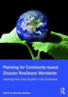 Planning for Community-based Disaster Resilience Worldwide edito da Taylor & Francis Ltd