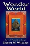 Wonder World 4: The Adventure Continues di Robert W. Williams edito da Createspace