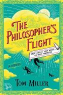 The Philosopher's Flight di Tom Miller edito da Simon + Schuster Inc.