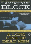A Long Line of Dead Men: A Matthew Scudder Novel di Lawrence Block edito da Blackstone Audiobooks