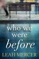 Who We Were Before di Leah Mercer edito da Amazon Publishing