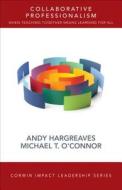 Collaborative Professionalism di Andrew Hargreaves, Michael T. O'Connor edito da SAGE Publications Inc