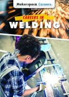 Careers in Welding di Mary-Lane Kamberg edito da ROSEN YOUNG ADULT