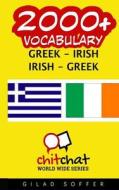 2000+ Greek - Irish Irish - Greek Vocabulary di Gilad Soffer edito da Createspace