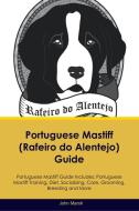 Portuguese Mastiff (Rafeiro do Alentejo) Guide Portuguese Mastiff Guide Includes di John Marsh edito da Global Pet Care International