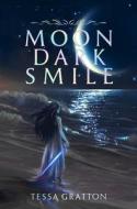 Moon Dark Smile di Tessa Gratton edito da MARGARET K MCELDERRY BOOKS