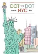 Dot to Dot NYC di Narae Kim edito da POWERHOUSE BOOKS