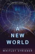 A New World di Whitley Strieber edito da Beyond Words Publishing