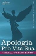 Apologia Pro Vita Sua di Cardinal John Henry Newman edito da COSIMO CLASSICS