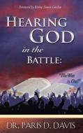 Hearing God in Battle di Paris D. Davis edito da XULON PR