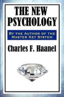 The New Psychology di Charles F. Haanel edito da Spire Books