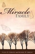 The Miracle Family di Michael R. Gibbons, Ivana D. Gibbons edito da XULON PR