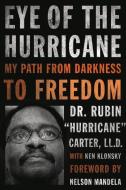Eye of the Hurricane di Rubin 'Hurricane' Carter, Kenneth Klonsky edito da Chicago Review Press