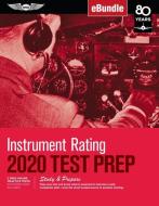 Instrument Rating Test Prep 2020: Study & Prepare: Pass Your Test and Know What Is Essential to Become a Safe, Competent di Asa Test Prep Board edito da AVIATION SUPPLIES & ACADEMICS