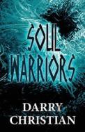 Soul Warriors di Darry Christian edito da America Star Books