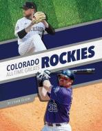 Colorado Rockies All-Time Greats di Ethan Olson edito da PR BOX BOOKS