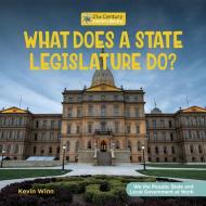 What Does a State Legislature Do? di Kevin Winn edito da Cherry Lake Publishing