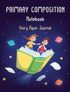 Primary Composition Notebook Story Paper Journal di Tornis edito da ONLY1MILLION INC