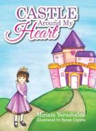 Castle Around My Heart di Miriam Yerushalmi edito da BOOKBABY