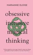 Obsessive, Intrusive, Magical Thinking di Marianne Eloise edito da ICON BOOKS