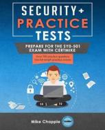 SECURITY+ PRAC TESTS di Mike Chapple edito da INDEPENDENTLY PUBLISHED